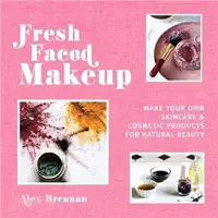 在飛比找三民網路書店優惠-Fresh Faced Makeup: Make your 