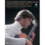 THE CHRISTOPHER PARKENING GUITAR METHOD: THE ART AND TECHNIQUE OF THE CLASSICAL GUITAR