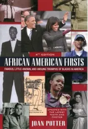 African American Firsts: 4th Edition: Famous, Little-Known, and Unsung Triumphs