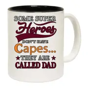 Some Superheros Dont Wear Caps Called Dad Father Daddy Mug Cup
