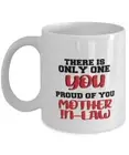 Proud Mother-in-law coffee mug-There is only one you proud of you-mother mug gif