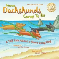 在飛比找博客來優惠-How Dachshunds Came to Be (Sec