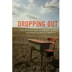DROPPING OUT: WHY STUDENTS DROP OUT OF HIGH SCHOOL AND WHAT CAN BE DONE ABOUT IT