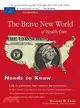 The Brave New World of Healthcare