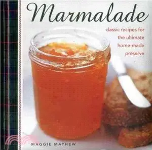 Marmalade ― Classic Recipes for the Ultimate Home-made Preserve