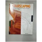 STAIRSCAPING: A GUIDE TO BUYING, REMODELING, AND DECORATING INTERIOR AND EXTERIOR STAIRCASES_KARRE, 【T1／設計_JGX】書寶二手書