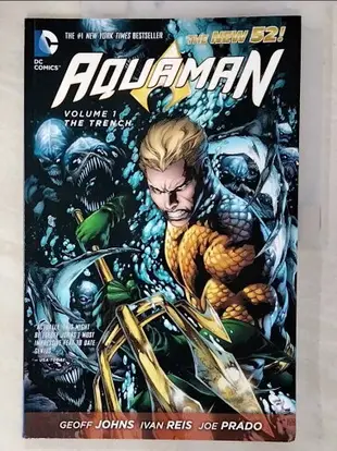 【書寶二手書T4／繪本_E9Z】Aquaman 1: The Trench_Johns, Geoff/ Reis, Ivan (ILT)/ Prado, Joe (ILT)