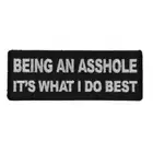 BEING AN A$$HOLE, IT'S WHAT I DO BEST - IRON or SEW ON PATCH