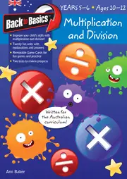 Back to Basics: Multiplication and Division Workbook - Years 5-6 (Ages 10-12)