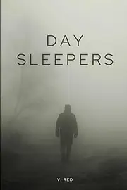 [V. Red] DAY SLEEPERS