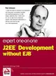 EXPERT ONE-ON-ONE J2EE DEVELOPMENT WITHOUT EJB