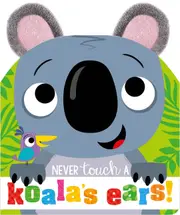 Never Touch A Koala's Ears