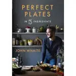 PERFECT PLATES IN 5 INGREDIENTS