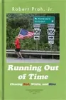 Running Out of Time (B&W Interior): Chasing Red, White, and Blue (Paperback or S