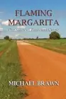 Flaming Margarita: The Story of Paterson Curse by Michael P. Brawn (English) Pap
