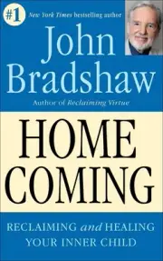 Homecoming: Reclaiming and Healing Your Inner Child by John Bradshaw (English) P