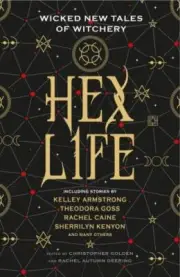 Hex Life: Wicked New Tales of Witchery Format: Paperback
