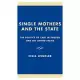 Single Mothers and the State: The Politics of Care in Sweden and the United States