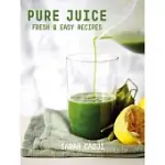 PURE JUICE: FRESH & EASY RECIPES