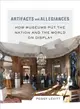 Artifacts and Allegiances ─ How Museums Put the Nation and the World on Display