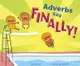 Adverbs Say Finally!