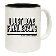 Dont Just Love Final Exams Snoe Mug Cup
