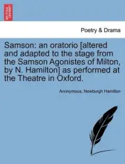 Samson: An Oratorio [altered and Adapted to the Stage from the Samson Agonistes