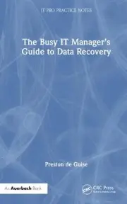 The Busy IT Managers Guide to Data Recovery by Preston de Guise Hardcover Book
