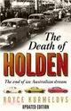 The Death of Holden：The bestselling account of the decline of Australian manufacturing