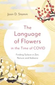 Language of Flowers in the Time of COVID The by Joan D. Stamm 9781803411903 Pap