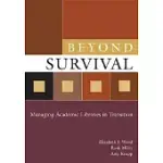 BEYOND SURVIVAL: MANAGING ACADEMIC LIBRARIES IN TRANSITION