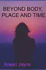 Beyond body, place and time (The Martain vampire chronicles).by Jayne New<|