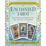 THE ENCHANTED TAROT: COLORING EXPERIENCES FOR THE MYSTICAL AND MAGICAL