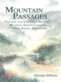 Mountain Passages—Natural And Cultural History of Western North Carolina And the Great Smoky Mountains