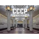 CCCP UNDERGROUND: METRO STATIONS OF THE SOVIET ERA