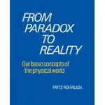 FROM PARADOX TO REALITY: BASIC CONCEPTS OF THE PHYSICAL WORLD