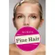 Fine Hair Secrets: The Top Tools, Best Hairstyles, and Premier Strategies for Awesome Hair (And an Even Better Life)