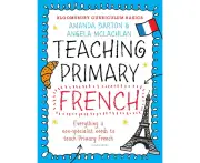 Bloomsbury Curriculum Basics: Teaching Primary French