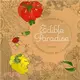 Edible Paradise ― A Coloring Book of Seasonal Fruits and Vegetables