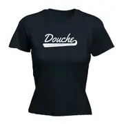 Douche - Funny Novelty Womens T-Shirt T Shirt Tshirt