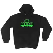 Be Afraid - Funny Novelty Hoodies Hoodie