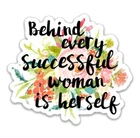 Behind Every Successful Woman Is Herself Vinyl Sticker