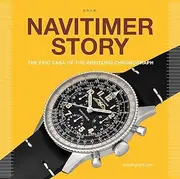 [GREGOIRE ROSSIER] Navitimer Story: The Epic Saga of The Breitling Chronograph