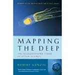 MAPPING THE DEEP: THE EXTRAORDINARY STORY OF OCEAN SCIENCE