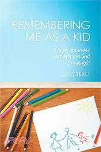 在飛比找三民網路書店優惠-Remembering Me As a Kid ― A Bo