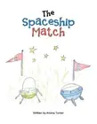 The Spaceship Match by Ariona Turner (English) Paperback Book