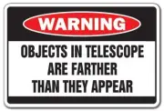 Objects in Telescope Warning Aluminum Sign Sky Space Stargazer Astronomy