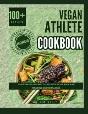 Kelly - Vegan Athlete Cookbook Plant Based Recipes to Nourish your B - A555z