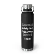 EXCUSES Satisfy Only Those who MAKE Them | Sports Bottle 22oz | Motivational