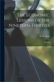 The Economic Lessons of the Nineteen-thirties: a Report (Paperback or Softback)